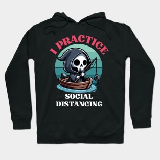 Practice Social Distancing - Fishing Reaper Hoodie